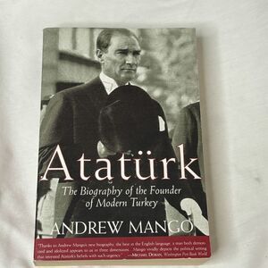 Biography of Founder of Modern Turkey Ataturk Andrew Mango Excellent!
